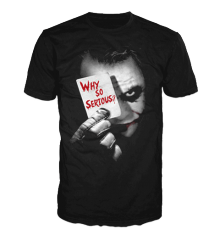 JOKER WHY SO SERIOUS